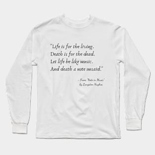 A Quote from "Note in Music" by Langston Hughes Long Sleeve T-Shirt